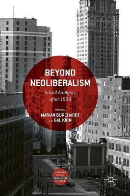 Beyond Neoliberalism : Social Analysis after 1989