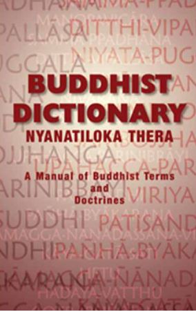Buddhist Dictionary :A Manual of Buddhist Terms and Doctrines