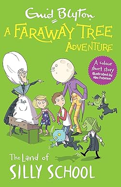 A Faraway Tree Adventure The Land of SILLY SCHOOL