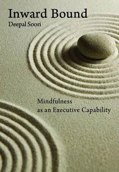 Inward Bound (Mindfulness As An Executive Capability)