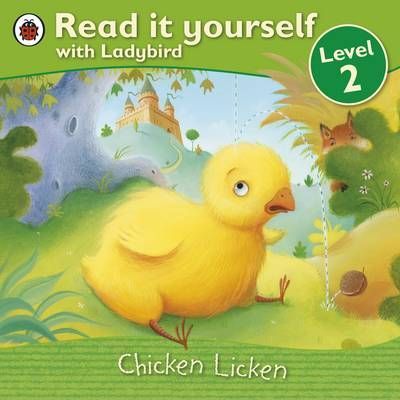 Read It Yourself With Ladybird Level 02 : Chicken Licken