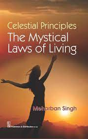 Celestial Principles The Mystical Laws of Living