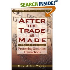 After the Trade is Made : Processing Securities Transactions   