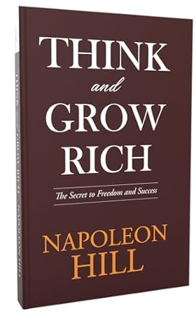 Think and Grow Rich The Secret to Freedom and Success