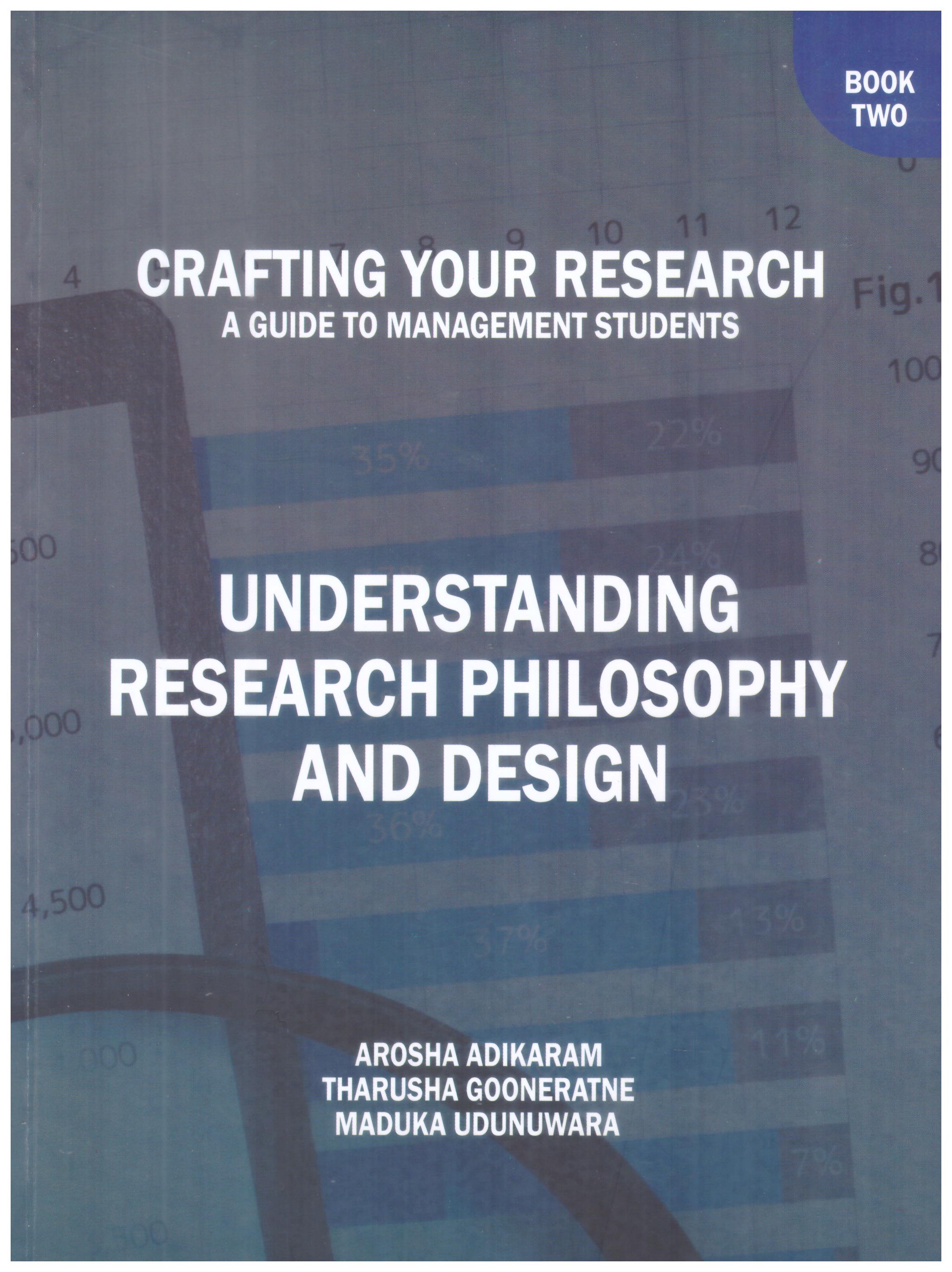 Crafting Your Research : A Guide to Management Students : Understanding  Research Philosophy And Desing Book Two