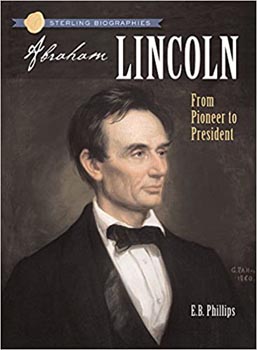 Abraham Lincoln From Pioneer to President
