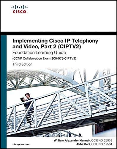 Implementing Cisco IP Telephony and Video, Part 2
