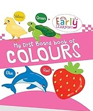 Hello Friend Early Learning My First Board Book of Colours