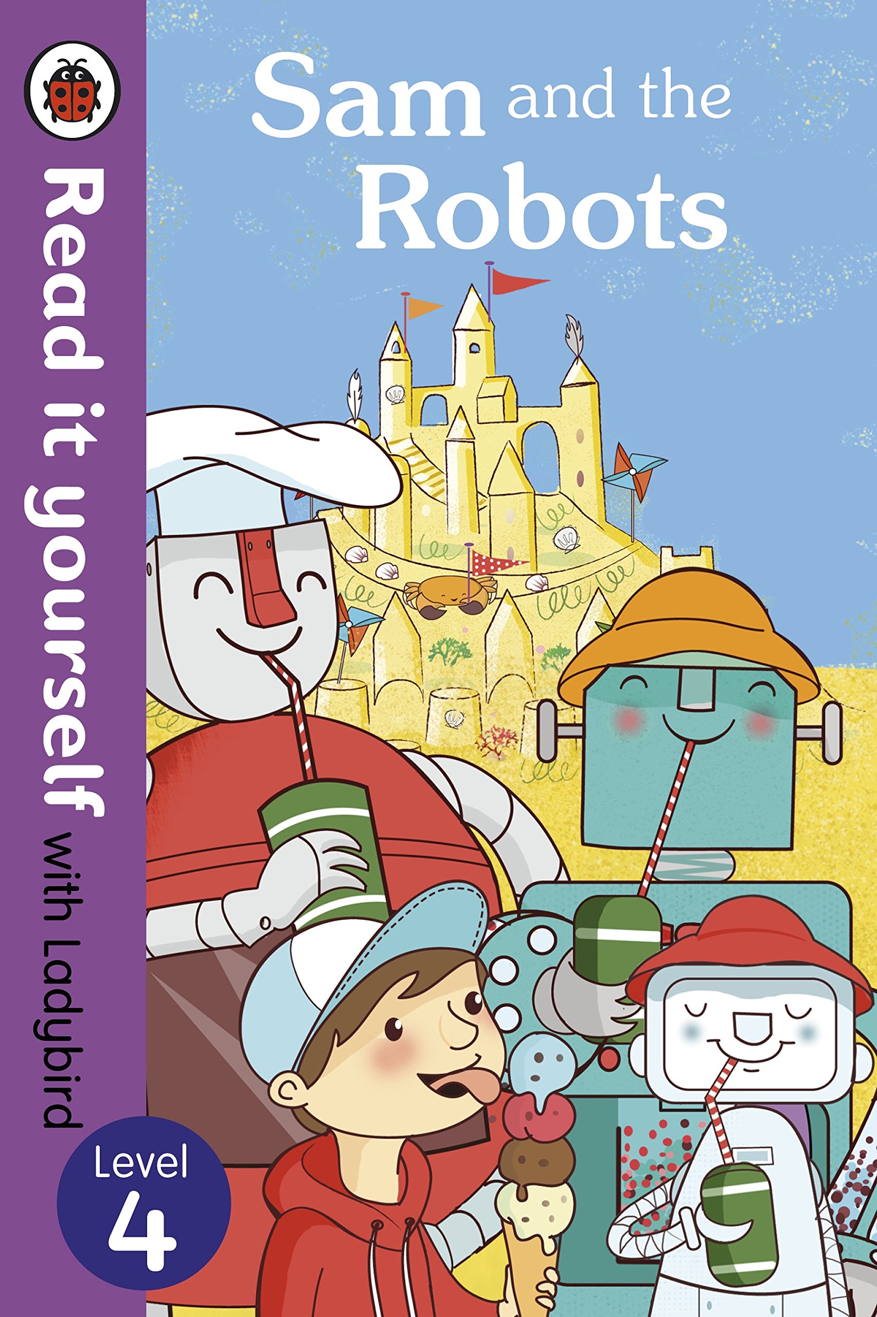 Read it Yourself With Ladybird Sam and The Robots Level 4