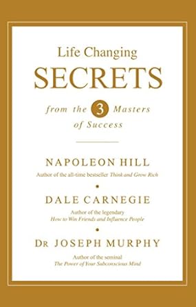 Life Changing Secrets from the Three Masters of Success