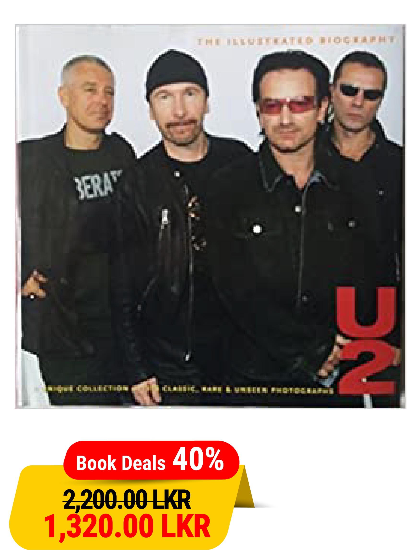 U2 The Illustrated Biography