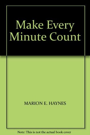 Make Every Minute Count