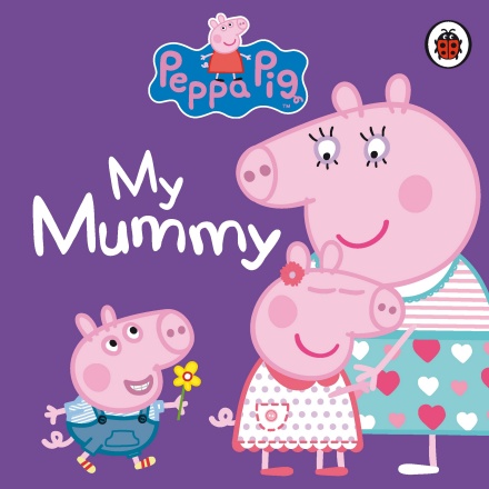 Peppa Pig My Mummy (Board Book)