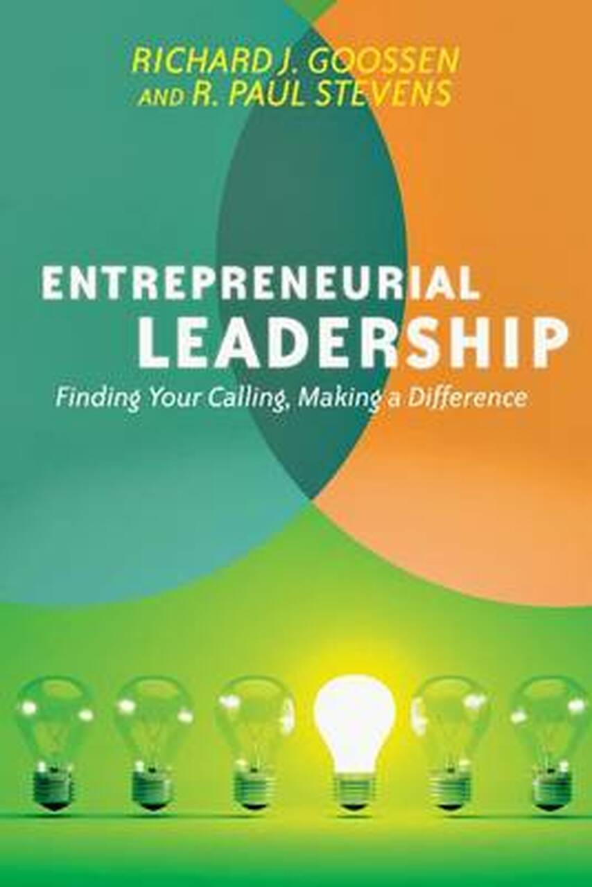 Entrepreneurial Leadership Finding Your Calling Making a Difference