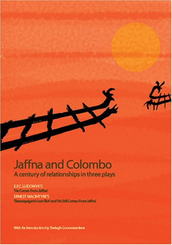 Jaffna and Colombo A Century of Relationships In 3 plays