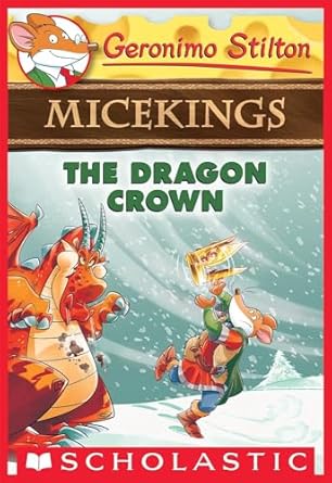 Geronimo Stilton Micekings #7 The Dragon Crown