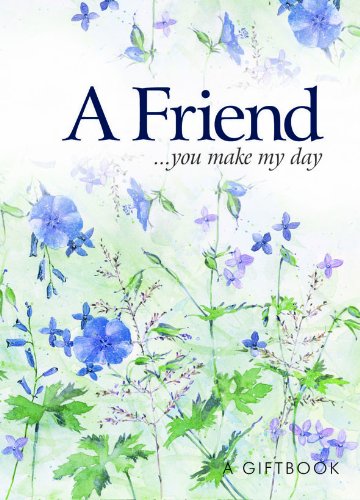 A Friend : You Make My Day (A Gift Book)