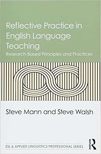 Reflective Practice in English Language Teaching: Research-Based Principles and Practices 