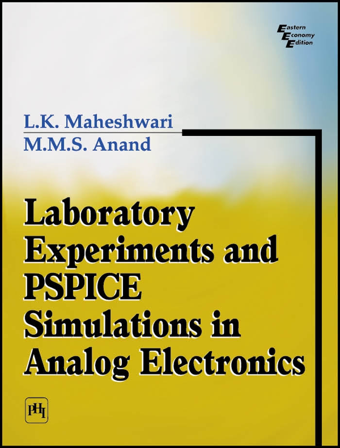 Laboratory Experiments and PSPICE Simulatiopns in Analog Electronics