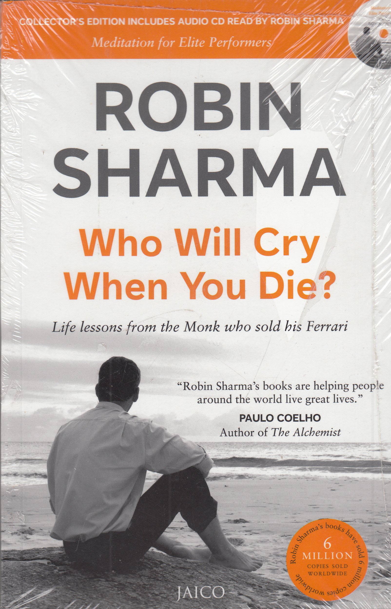 Who Will Cry When You Die: 101 Life Lessons from the Monk who Sold his Ferrari