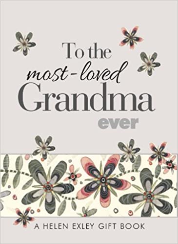 To The Most Loved Grandma Ever (A Gift Book)