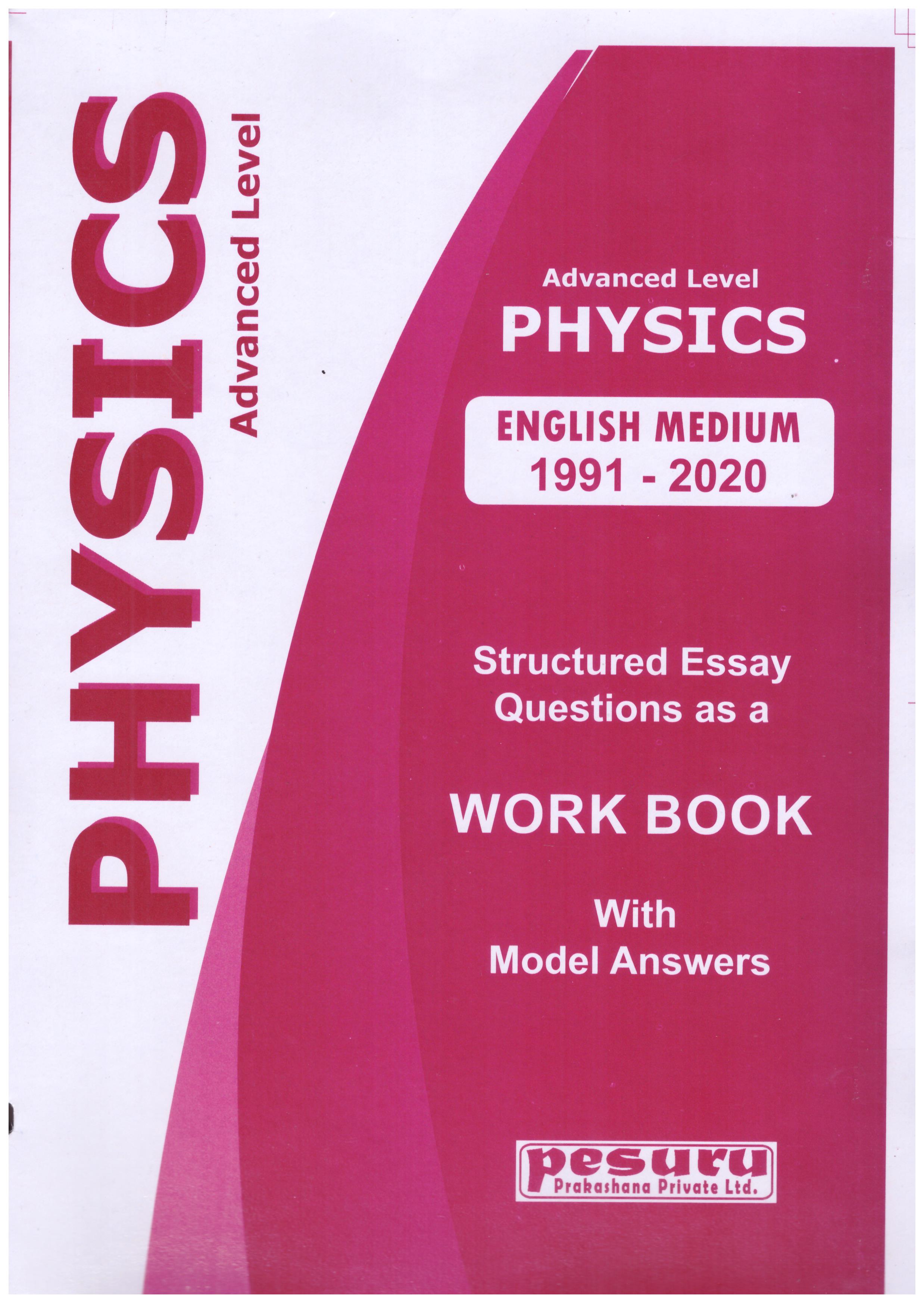 Pesuru A/L Physics Structured Essay Questions as a Work Book With Model Answers 1991 - 2022