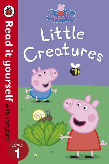 Peppa Pig: Little Creatures (Read It Yourself with Ladybird: Level 1) 