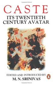 Caste: Its 20th Century Avtar