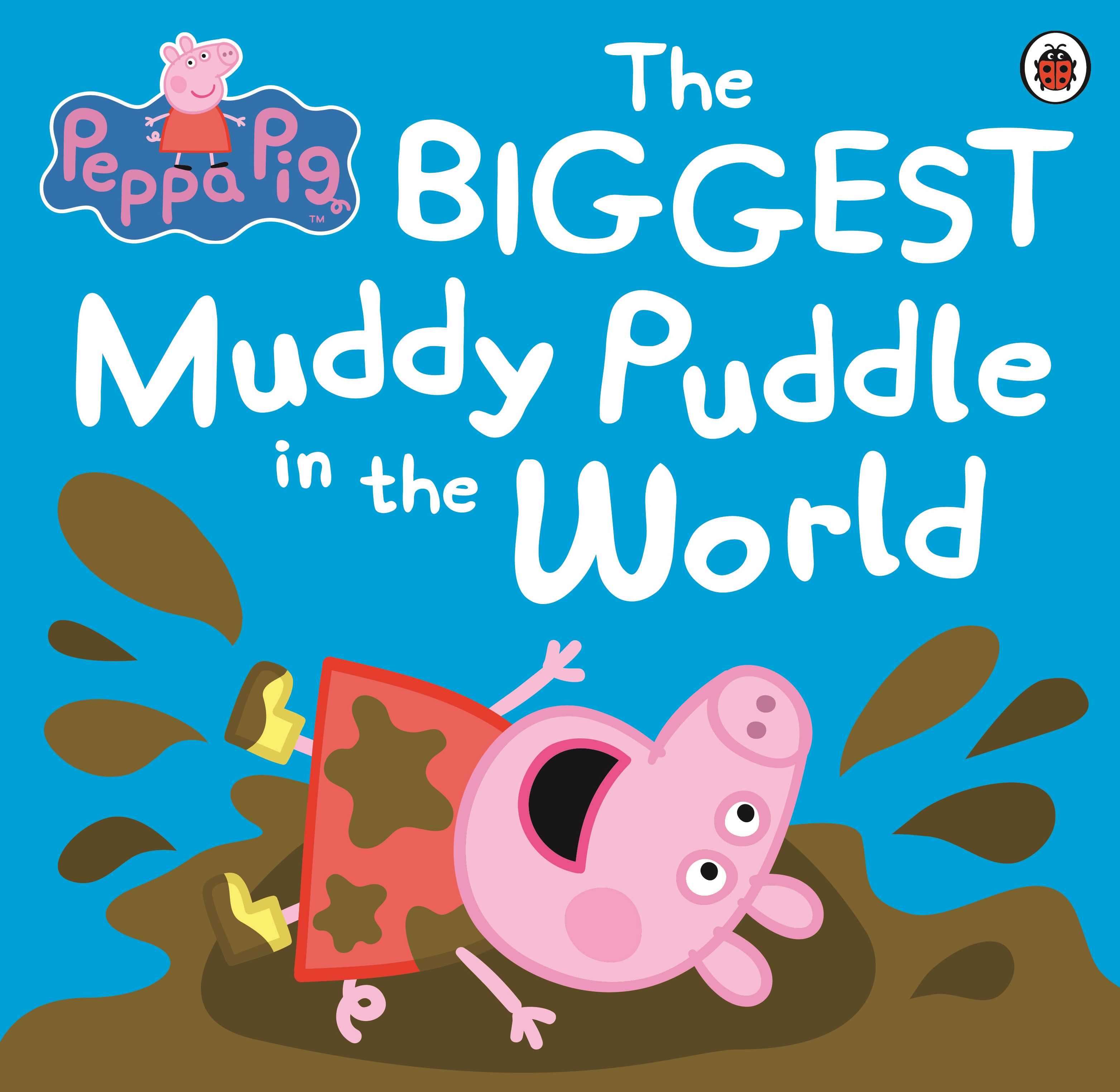 Peppa Pig : The Biggest Muddy Puddle in The World