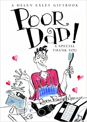 Poor Dad : A Special Thank You (A Helen Exley Gift Book)
