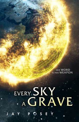 Every Sky a Grave: A Novel: The AscendanceSeries Book 1