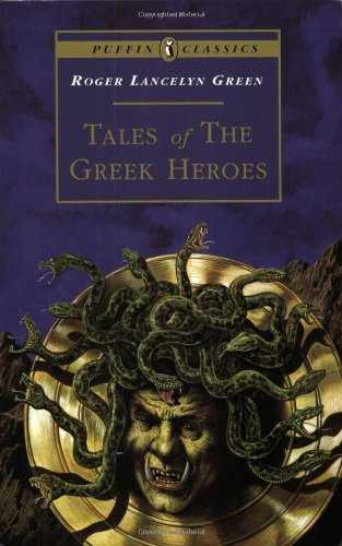 Puffin Classics : Tales of Greek Heroes