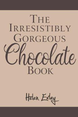 The Irresistibly Gorgeous Chocolate Book 