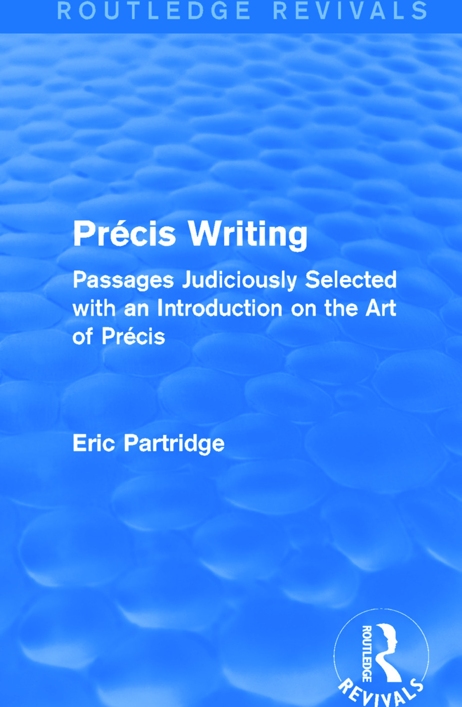 Precis Writing  Passages Judiciously Selected with an Introduction on the Art of Pr?cis