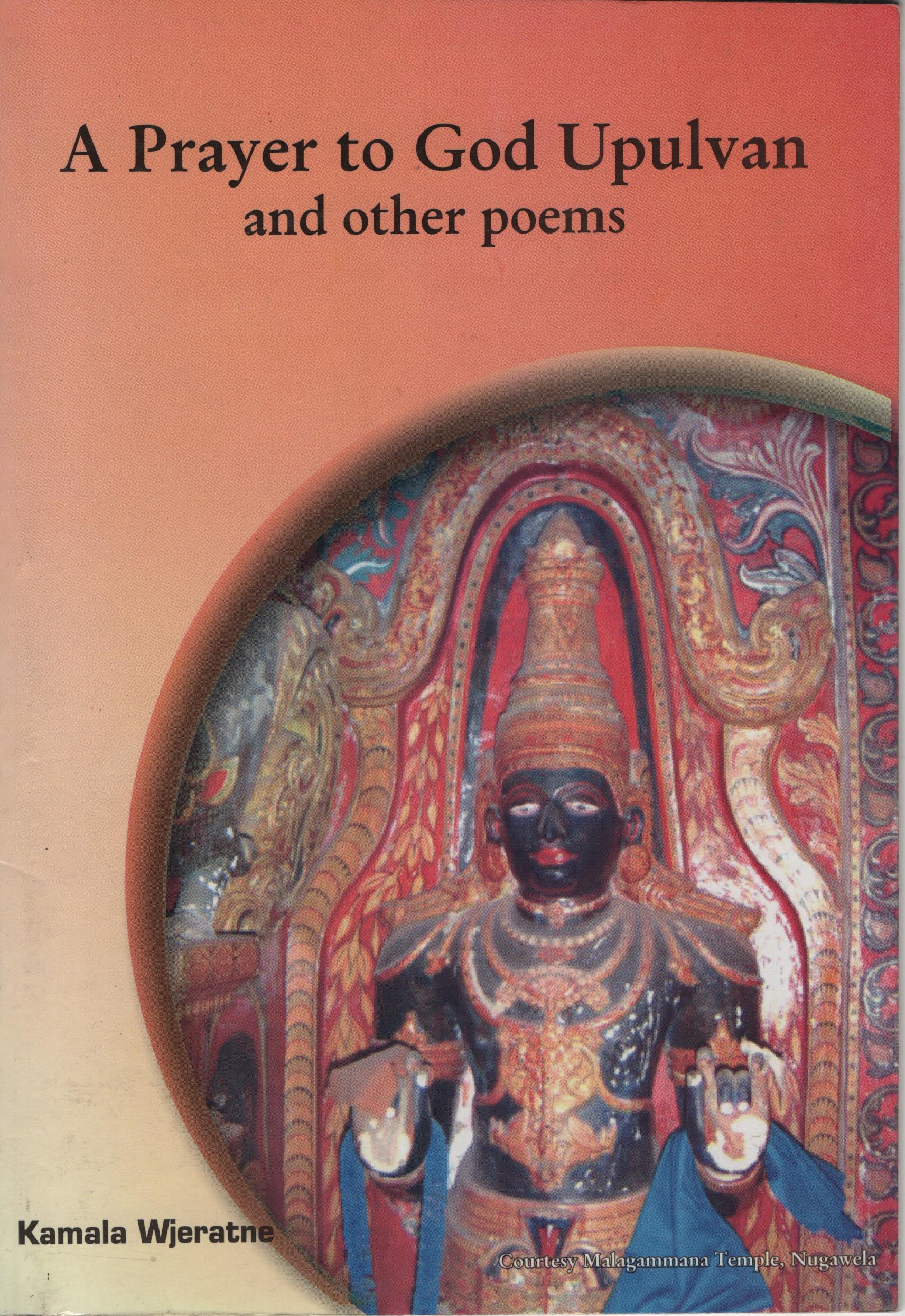 A Prayer to God Upulvan: A Collection of Poems