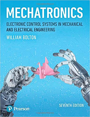 Mechatronics : Electronic Control Systems in Mechanical and Electrical Engineering