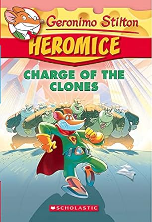Geronimo Stilton  #8 : Heromice Charge of The Clones