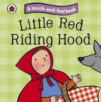 A Touch And Feel Book Little Red Riding Hood