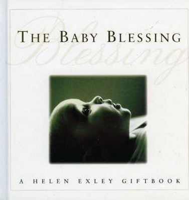 The Baby Blessing (A Helen Exley Gift Book)