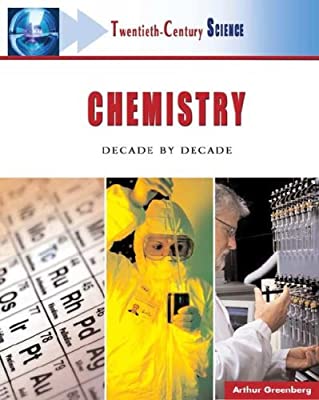 20th Century Science: Chemistry Decade by Decade [HB]