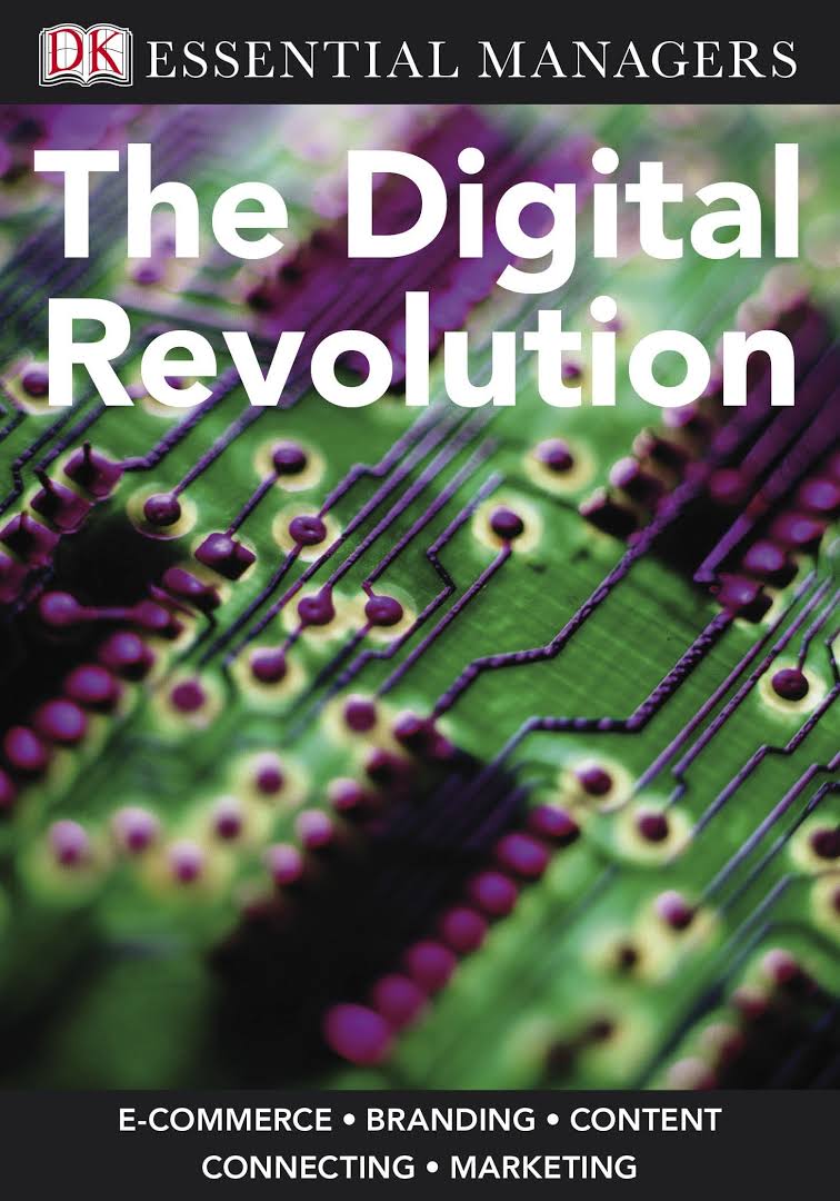 DK Essential Managers The Digital Revolution