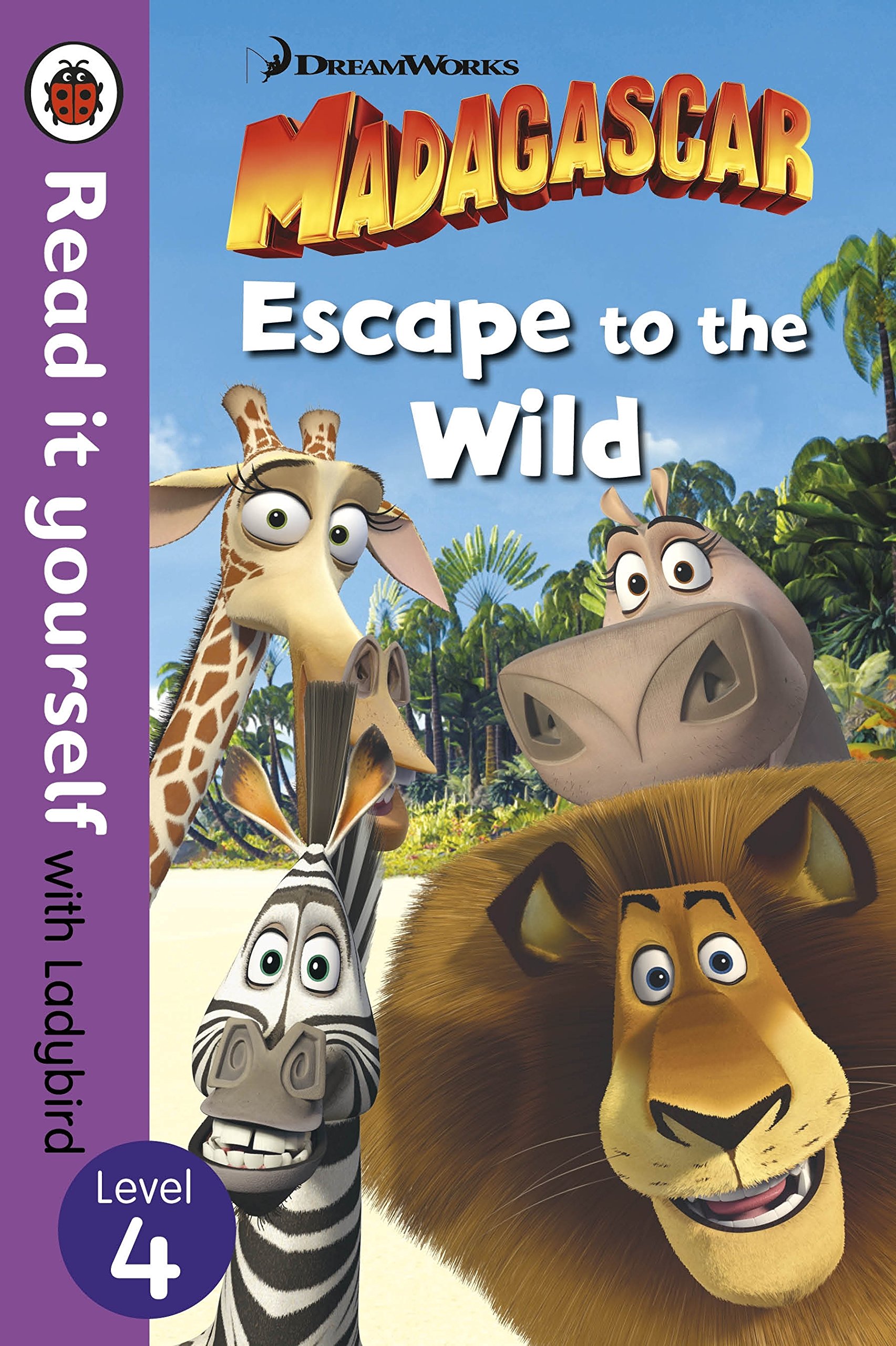 Read It Yourself with Ladybird Level 4 : Madagascar - Escape to the Wild