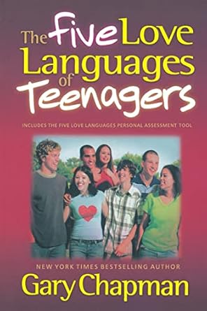 The Five Love Languages Of Teenagers