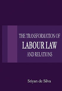 The Transformation of Labour Law and Relations