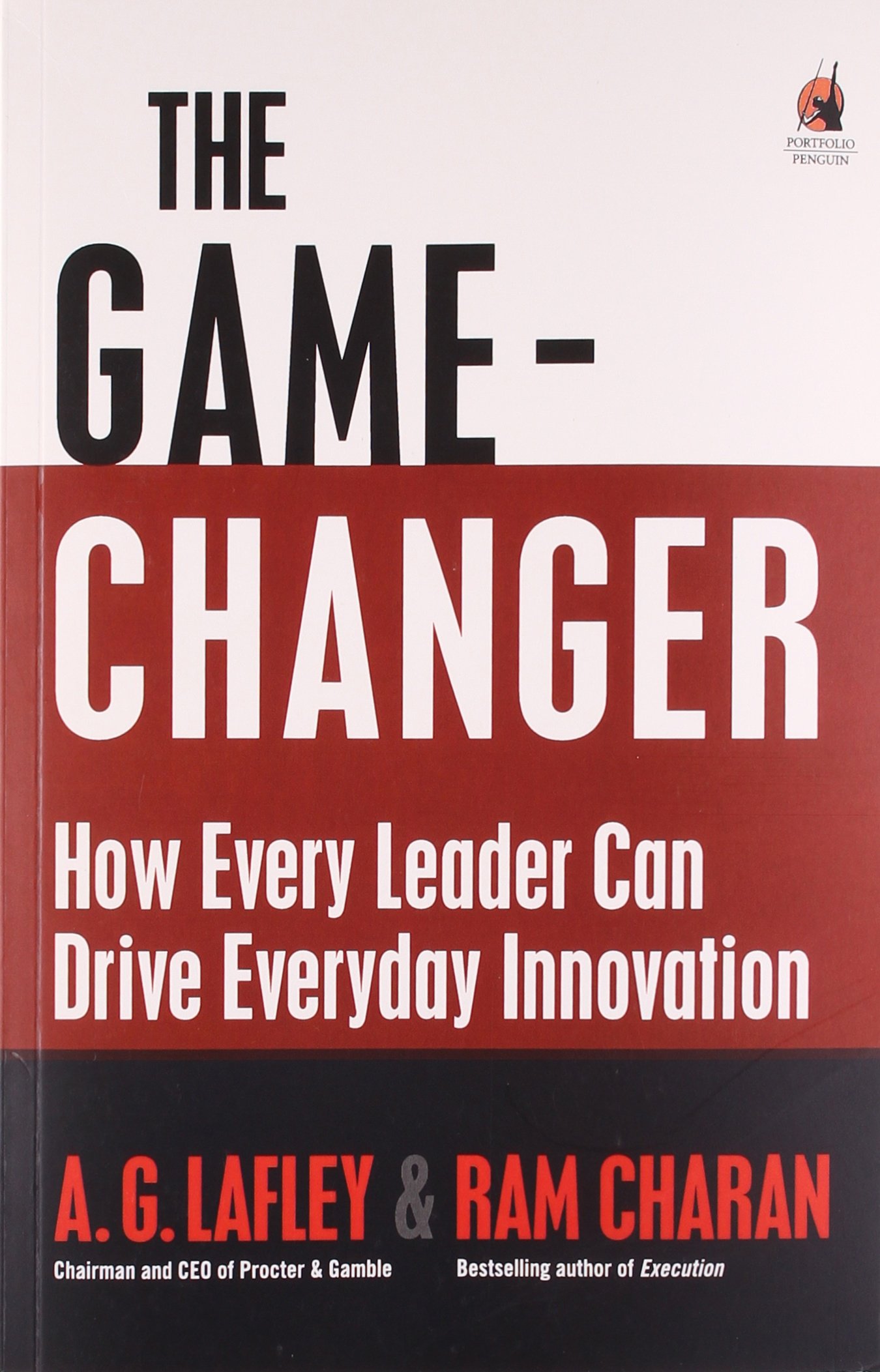 The Game Changer How Every Leader Can Drive Everyday Innovation