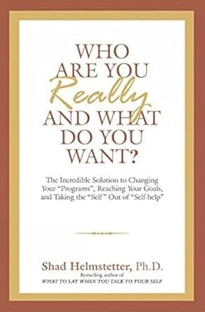 Who are You Really and What Do You Want