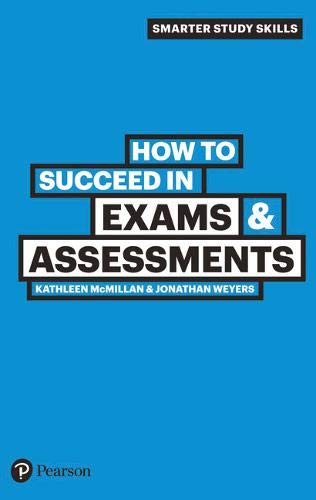 Smarter Study Skills : How to Succeed in Exams and Assessments