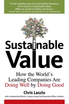 Sustainable Value : How the Worlds Leading Companies Are Doing Well by Doing Good
