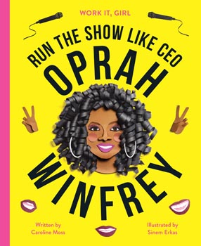 Work It, Girl : Oprah Winfrey : Run The Show Like CEO (HB)