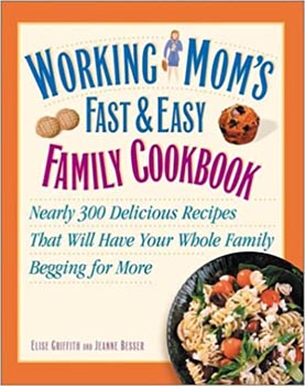 Working Moms Fast & Easy Family Cookbook